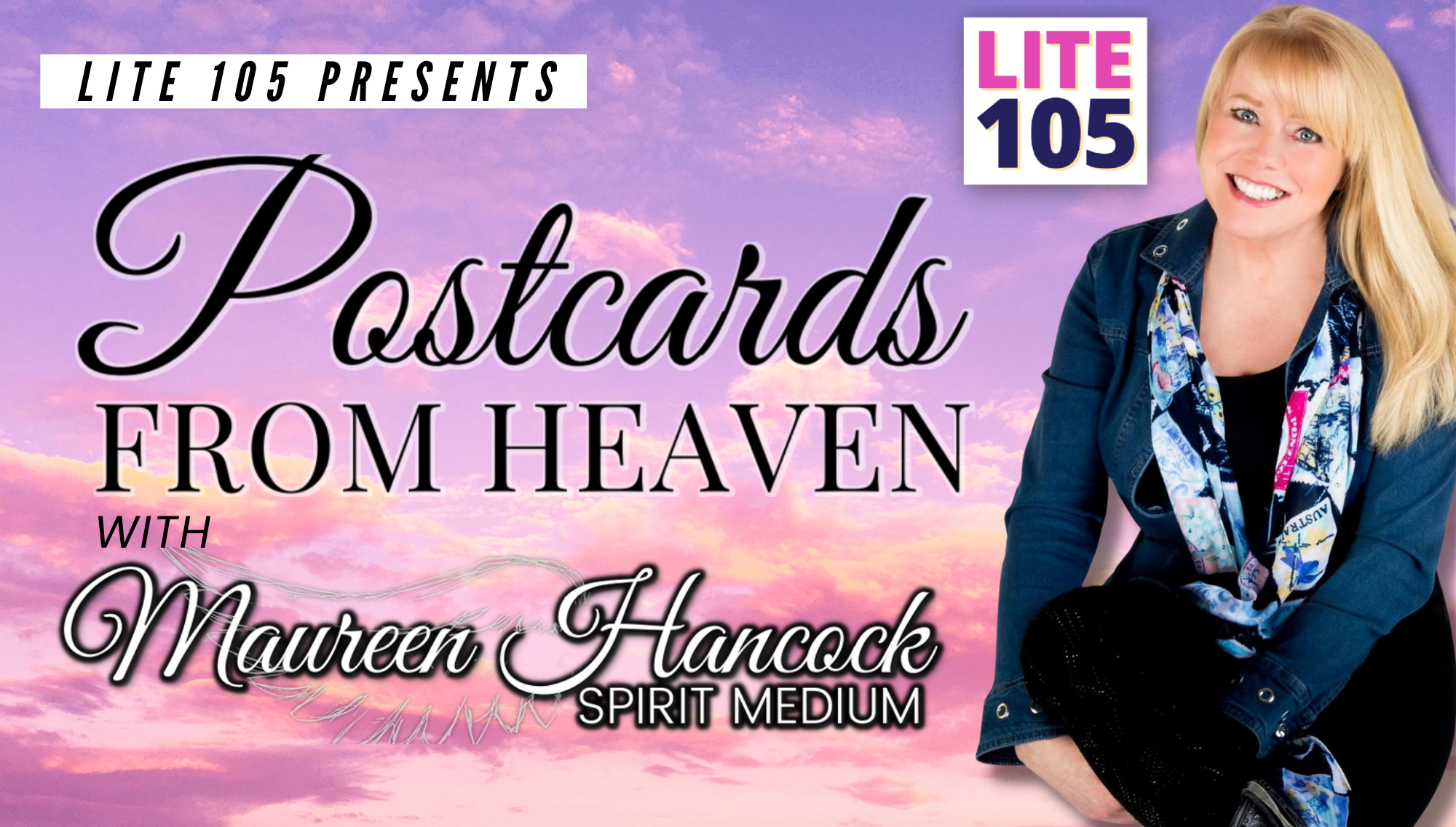 POSTCARDS FROM HEAVEN<h5>Presented by LITE105  With Maureen Hancock – Spirit Medium</h5>  <h5>November 7, 2024</h5>