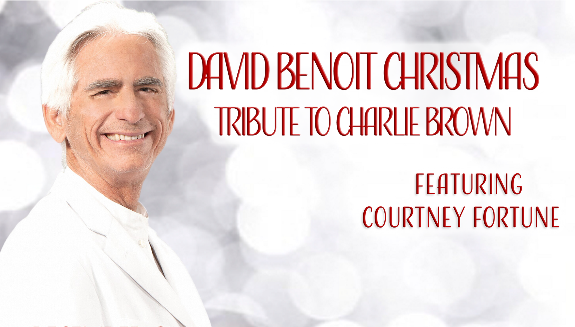 DAVID BENOIT<h5>Christmas Tribute to Charlie Brown</h5>  <h5>December 6, 2024</h5>