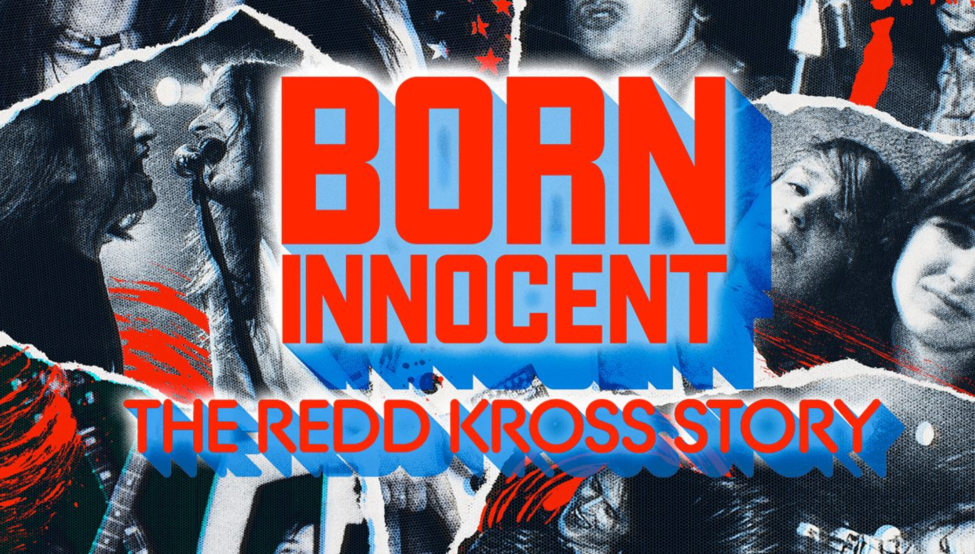 BORN INNOCENT: THE REDD KROSS STORY  <h5>March 22, 2025</h5>